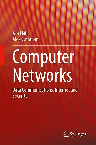 Computer Networks: Data Communications, Internet and Security