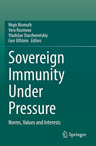 Sovereign Immunity Under Pressure: Norms, Values and Interests