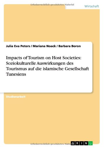 Impacts of Tourism on Host Societies: Soziokulturelle Auswirkungen des Tourismus auf die islamische Gesellschaft Tunesiens