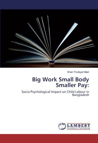 Big Work Small Body Smaller Pay:: Socio-Psychological Impact on Child Labour in Bangladesh
