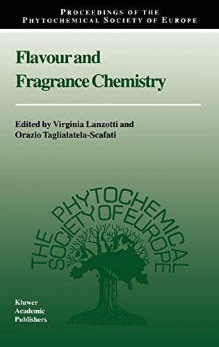 Flavour and Fragrance Chemistry (Proceedings of the Phytochemical Society of Europe, 46, Band 46)