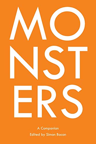 Monsters: A Companion (Genre Fiction and Film Companions, Band 5)