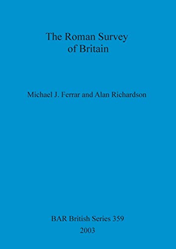 The Roman Survey of Britain (BAR British)