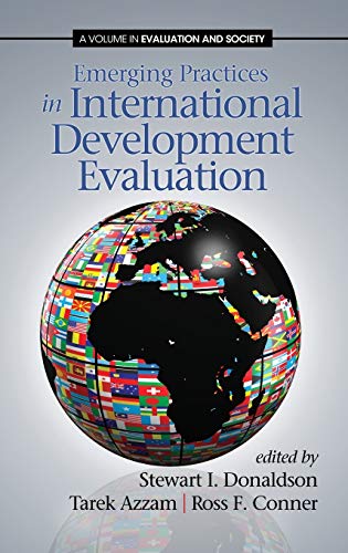 Emerging Practices in International Development Evaluation (Hc) (Evaluation and Society)