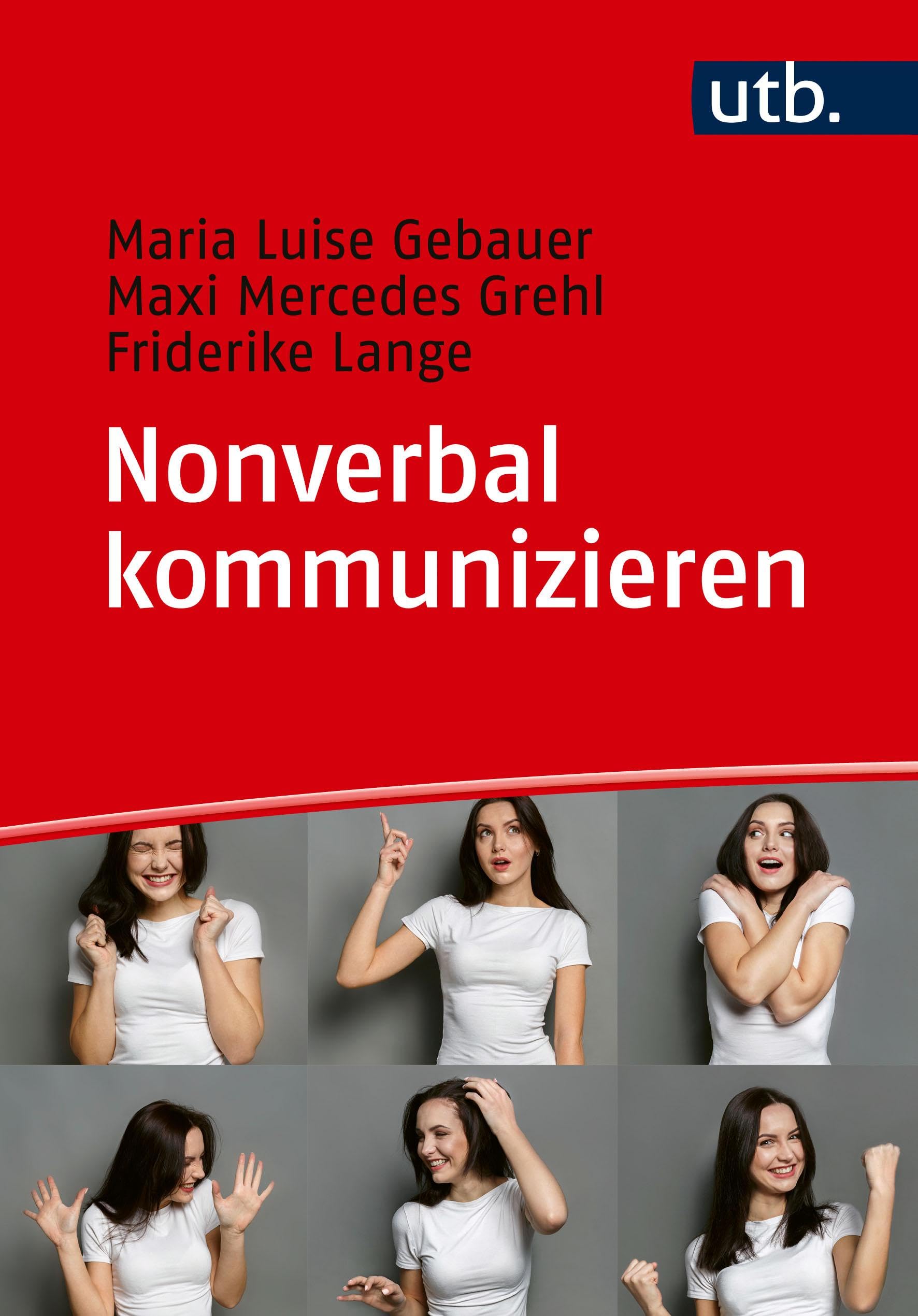 Nonverbal kommunizieren: Körperausdruck in Studium und Beruf erfolgreich einsetzen