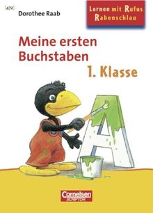 Dorothee Raab - Lernen mit Rufus Rabenschlau: Meine ersten Buchstaben, 1. Klasse: 472 | Buch | Zustand sehr gut