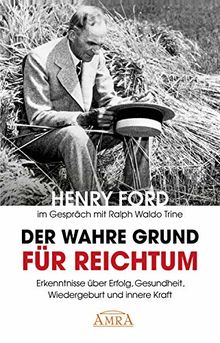 Der wahre Grund für Reichtum [mit Fotos]: Erkenntnisse über Erfolg, Gesundheit, Wiedergeburt und innere Kraft