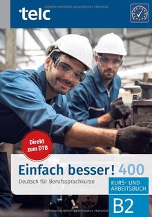 Einfach besser! 400: Deutsch für Berufssprachkurse B2 (Einfach besser!: Deutsch für Berufssprachkurse)