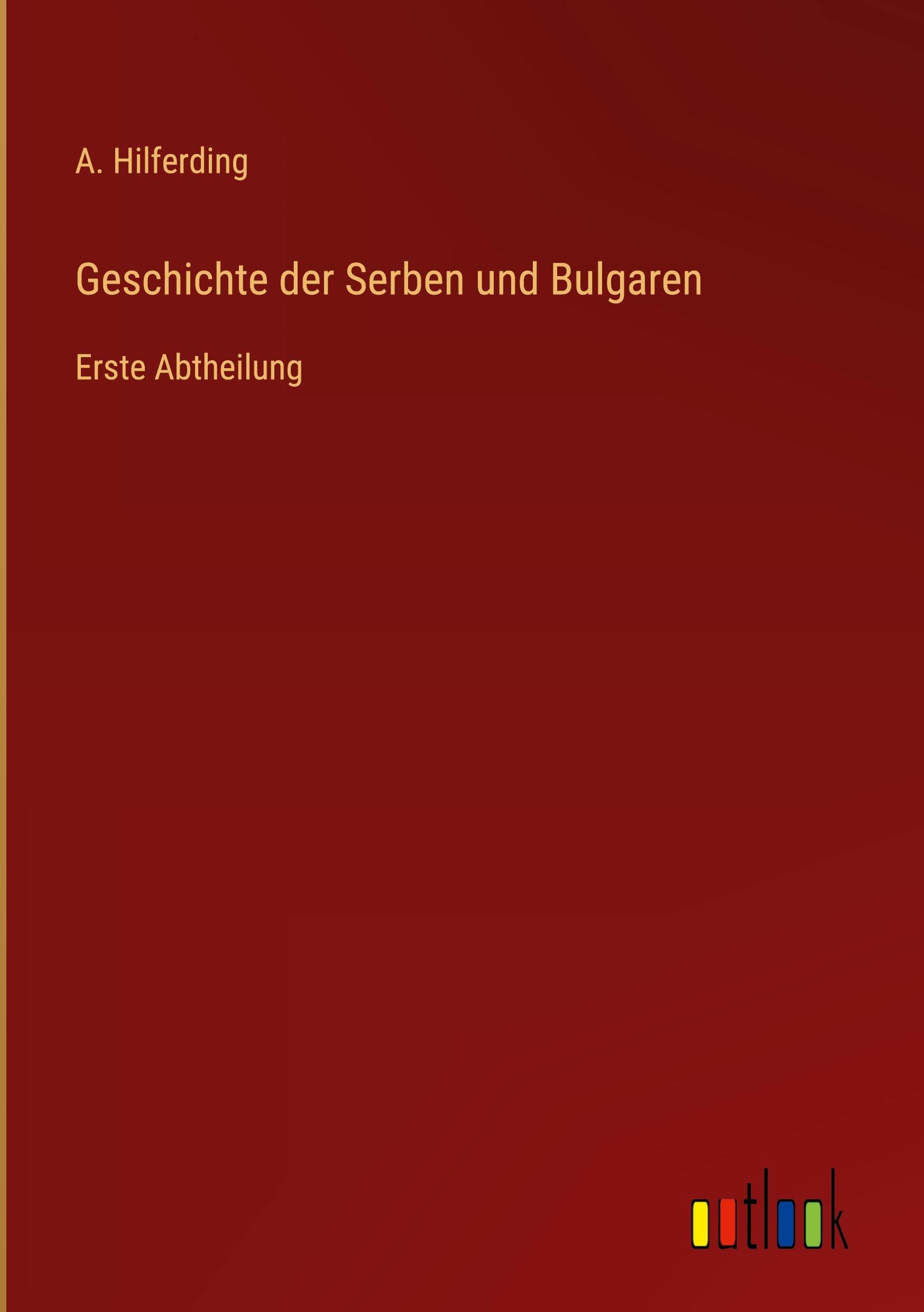 Geschichte der Serben und Bulgaren: Erste Abtheilung
