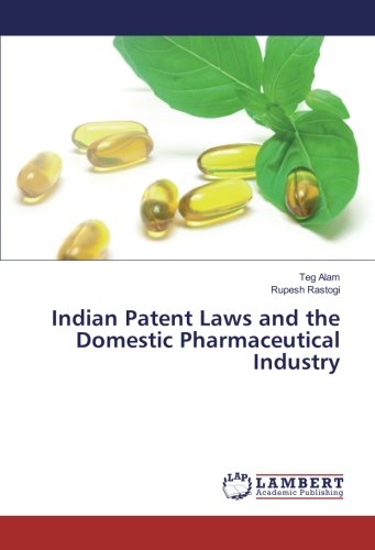 Indian Patent Laws and the Domestic Pharmaceutical Industry