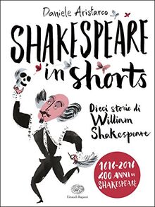 Shakespeare in shorts. Dieci storie di William Shakespeare