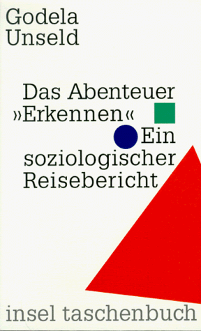 Das Abenteuer 'Erkennen'. Ein soziologischer Reisebericht.