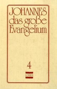 Johannes, das grosse Evangelium: Johannes, das große Evangelium, 11 Bde., Ln, Bd.4
