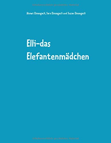 Elli-das Elefantenmädchen: 10 Elefantengeschichten