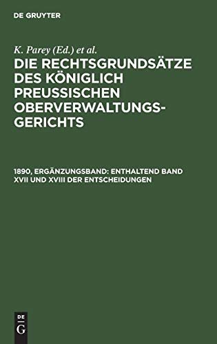 Enthaltend Band XVII und XVIII der Entscheidungen (Die Rechtsgrundsätze des Königlich Preussischen Oberverwaltungsgerichts)