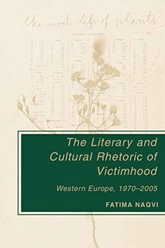 The Literary and Cultural Rhetoric of Victimhood: Western Europe, 1970-2005