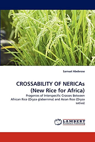 CROSSABILITY OF NERICAs (New Rice for Africa): Progenies of Interspecific Crosses Between African Rice (Oryza glaberrima) and Asian Rice (Oryza sativa)
