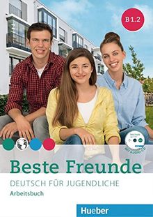 Beste Freunde B1/2: Deutsch für Jugendliche.Deutsch als Fremdsprache / Arbeitsbuch mit Audio-CD (BFREUNDE)