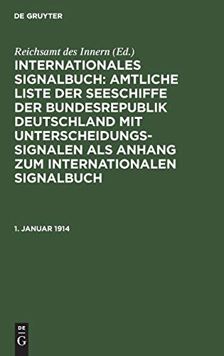 1. Januar 1914 (Internationales Signalbuch: Amtliche Liste der Seeschiffe der Bundesrepublik Deutschland mit Unterscheidungssignalen als Anhang zum Internationalen Signalbuch)