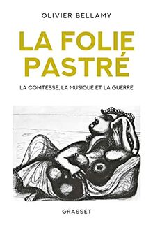 La folie Pastré : la comtesse, la musique et la guerre