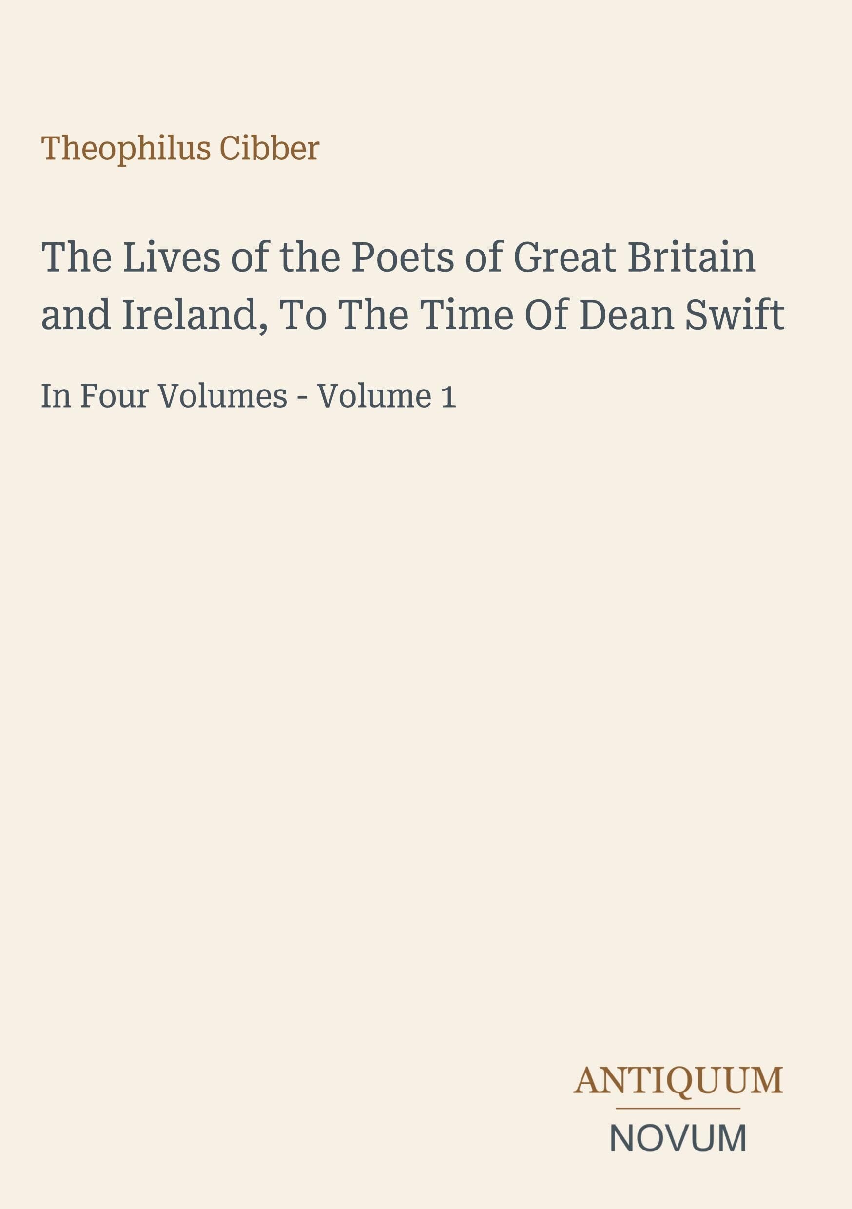 The Lives of the Poets of Great Britain and Ireland, To The Time Of Dean Swift