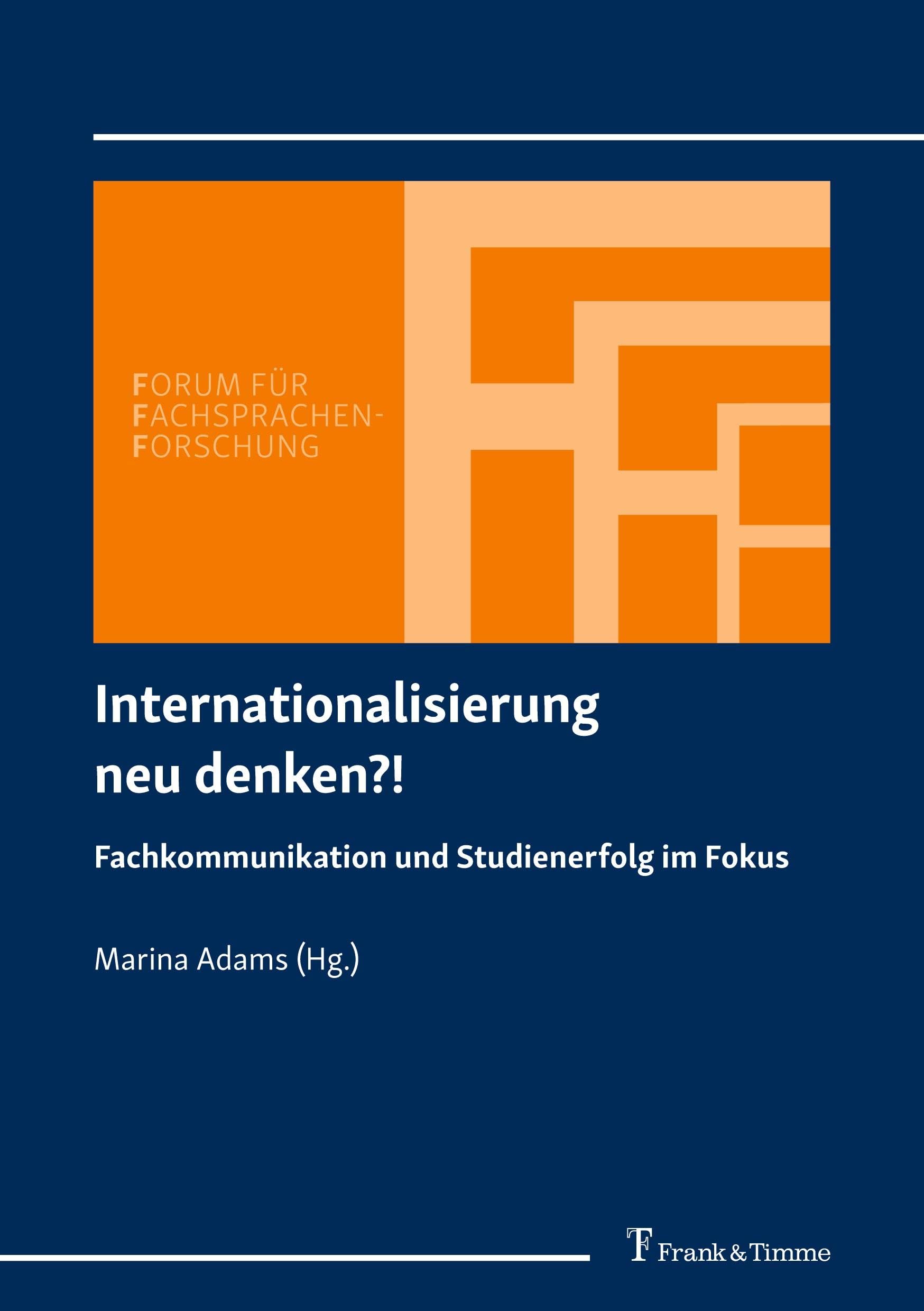 Internationalisierung neu denken?!: Fachkommunikation und Studienerfolg im Fokus (Forum für Fachsprachen-Forschung, Band 167)