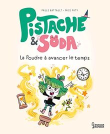 Pistache & Soda. La poudre à avancer le temps