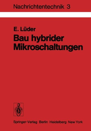 Bau hybrider Mikroschaltungen: Einführung in die Dünn- und Dickschichttechnologie (Nachrichtentechnik)