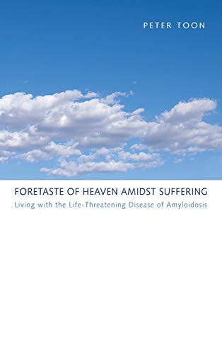 Foretaste of Heaven amidst Suffering: Living with the Life-Threatening Disease of Amyloidosis