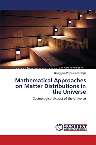 Mathematical Approaches on Matter Distributions in the Universe: Cosmological Aspect of the Universe