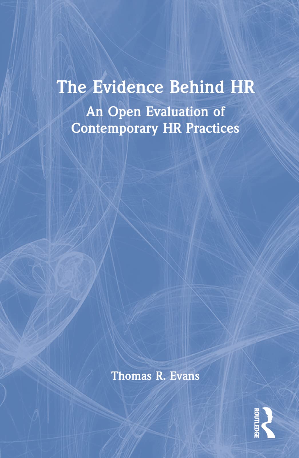The Evidence Behind HR: An Open Evaluation of Contemporary HR Practices