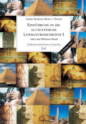 Einführung in die altägyptische Literaturgeschichte I: Altes und Mittleres Reich