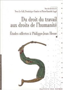 Du droit du travail aux droits de l'humanité : études offertes à Philippe-Jean Hesse