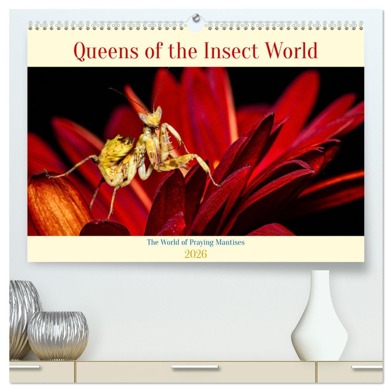 Queens of the Insect World (High Quality Premium Wall Calendar 2026 DIN A2 landscape),CALVENDO 12 Month Wall Calendar: Mantis Queens of the Insect World