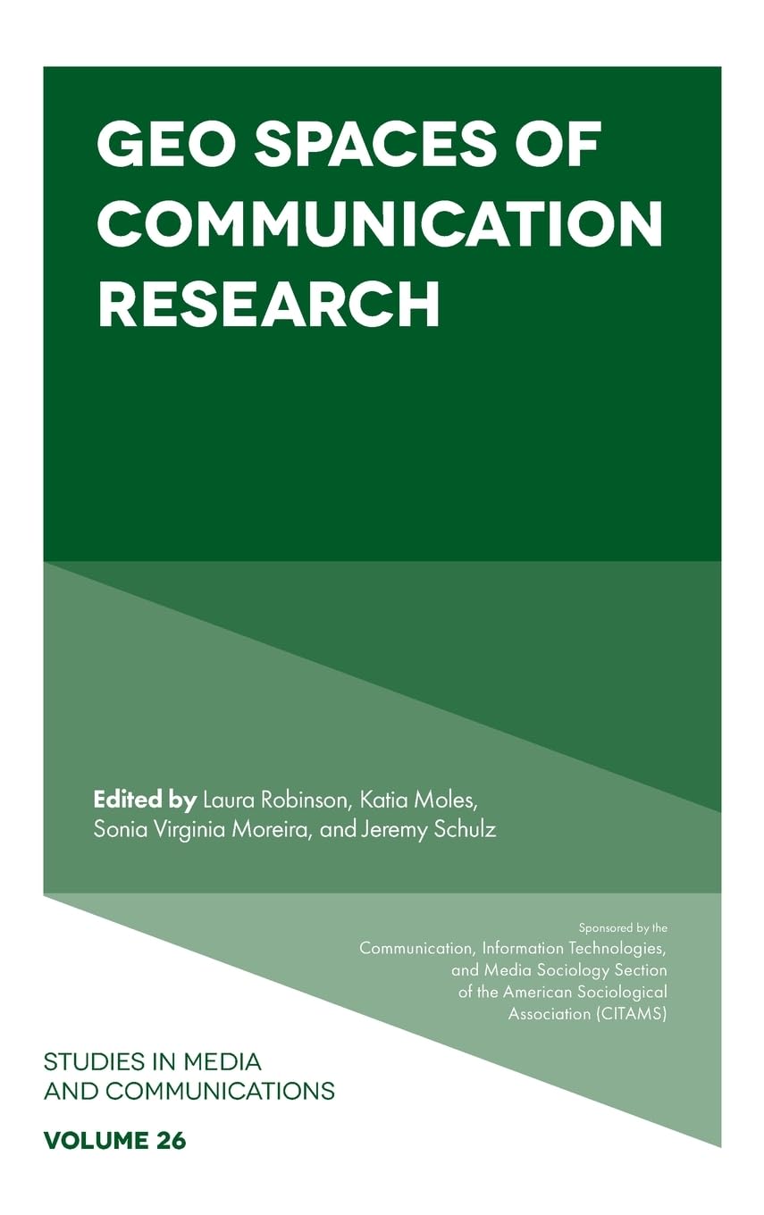 Geo Spaces of Communication Research (Studies in Media and Communications, 26)