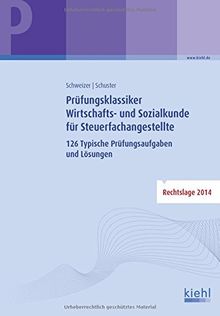 Prüfungsklassiker Wirtschafts- und Sozialkunde für Steuerfachangestellte: 126 Typische Prüfungsaufgaben und Lösungen.