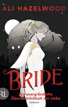 Bride – Die unergründliche Übernatürlichkeit der Liebe: Roman