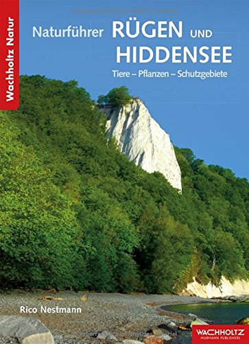 Rico Nestmann Naturführer Rügen Und Hiddensee, Tiere - Pflanzen - Schutzgebiete