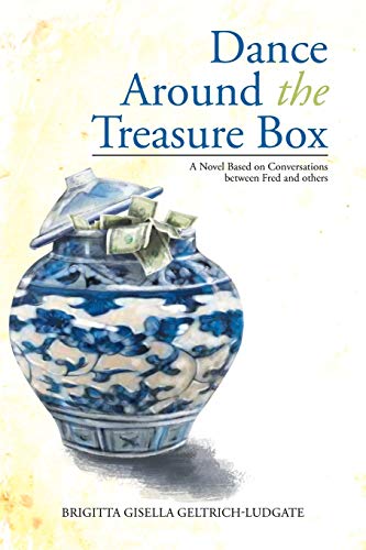 Dance Around The Treasure Box: A Novel Based on Conversations between Fred and others