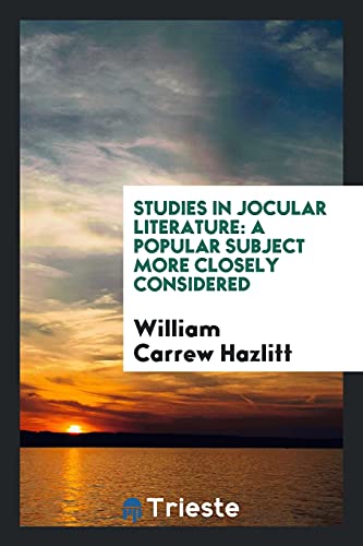 Studies in Jocular Literature: A Popular Subject More Closely Considered