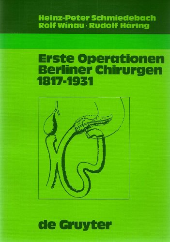 Erste Operationen Berliner Chirurgen 1817-1931