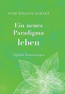 Ein neues Paradigma leben: Tägliche Erinnerungen