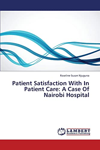 Patient Satisfaction With In Patient Care: A Case Of Nairobi Hospital
