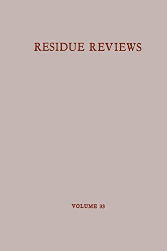 Residue Reviews/Rückstandsberichte (Reviews of Environmental Contamination and Toxicology) (English, German and French Edition) (Reviews of Environmental Contamination and Toxicology, 33, Band 33)