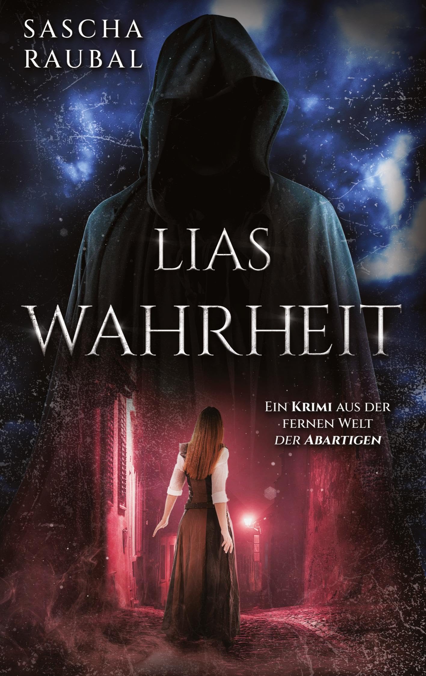 Lias Wahrheit: Ein Krimi aus der fernen Welt der Abartigen