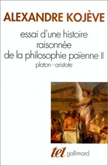 Essai d'une histoire raisonnée de la philosophie païenne. Vol. 2. Platon, Aristote