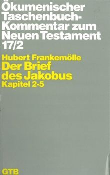 Ökumenischer Taschenbuchkommentar zum Neuen Testament (ÖTK): Der Brief des Jakobus: Kapitel 2-5;