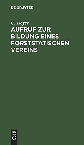 Aufruf zur Bildung eines forststatischen Vereins: gerichtet an die hochverehrliche Versammlung der süddeutschen Forstwirthe (Darmstadt auf Pfingsten 1845)