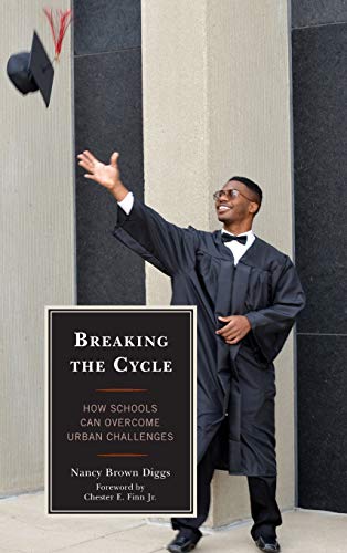 Breaking the Cycle: How Schools Can Overcome Urban Challenges (New Frontiers in Education)