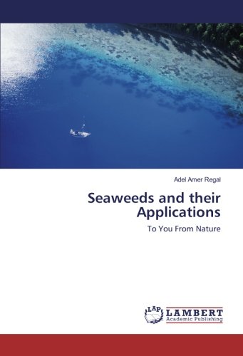 Seaweeds and their Applications: To You From Nature